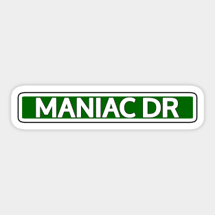 Maniac Dr Street Sign Sticker